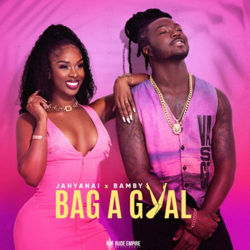 JAHYANAI X BAMBY BAG A GYAL